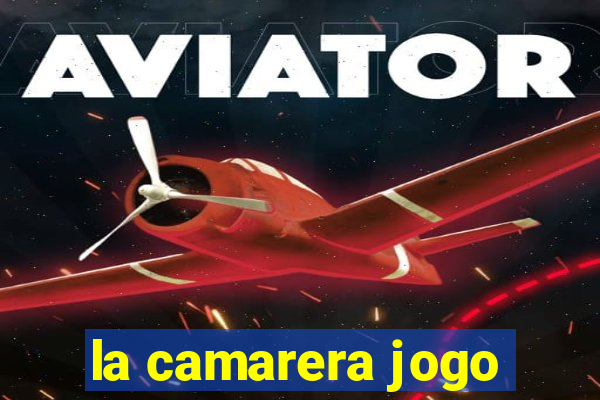 la camarera jogo